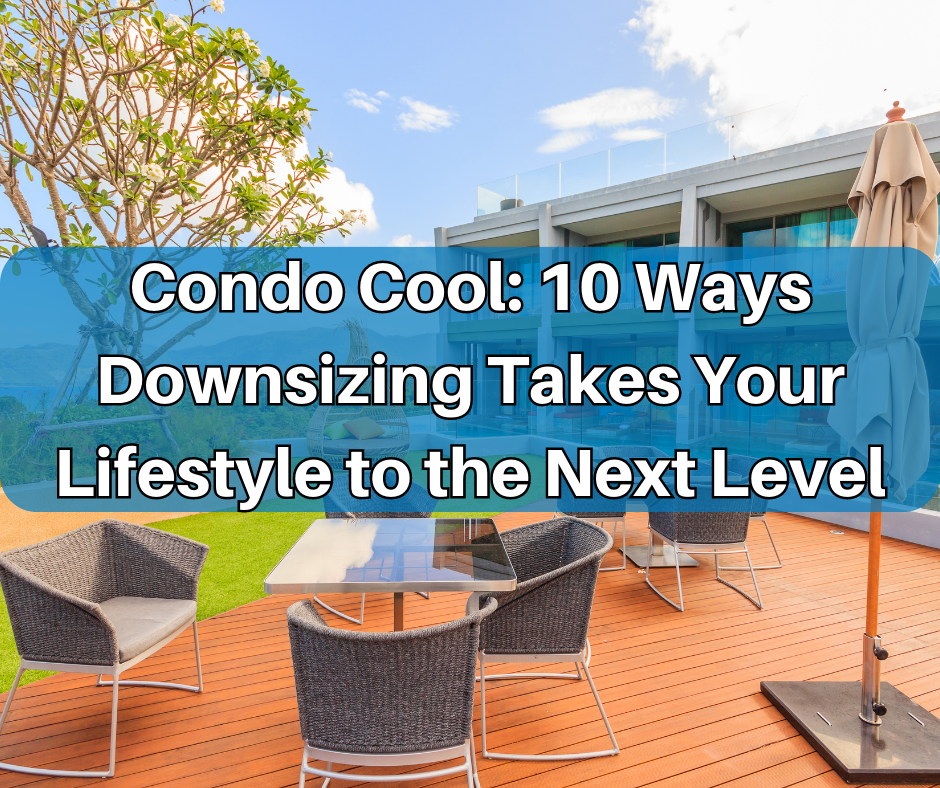 Condo Cool: 10 Ways Downsizing Takes Your Lifestyle